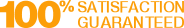 100% Satisfaction Guaranteed